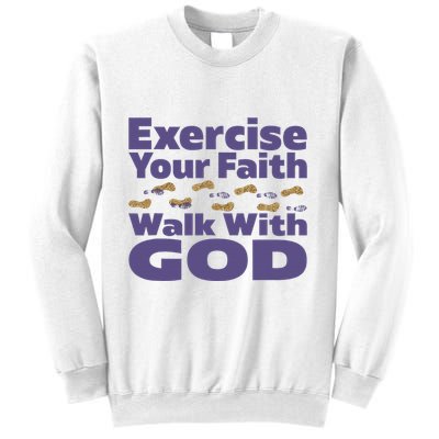 Exercise Your Faith Walk With God Christian Sweatshirt