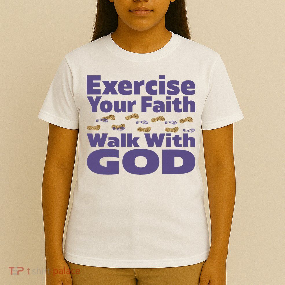 Exercise Your Faith Walk With God Christian T-Shirt
