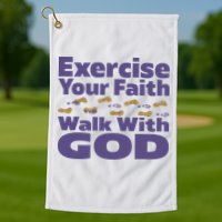 Exercise Your Faith Walk With God Christian Golf Towel