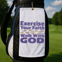 Exercise Your Faith Walk With God Christian Golf Towel