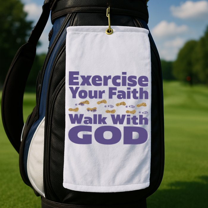 Exercise Your Faith Walk With God Christian Golf Towel