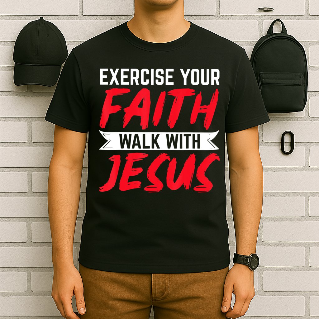 Exercise Your Faith Walk With Jesus Christian Religious T-Shirt