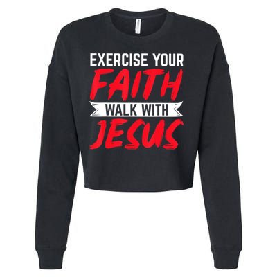 Exercise Your Faith Walk With Jesus Christian Religious Cropped Pullover Crew