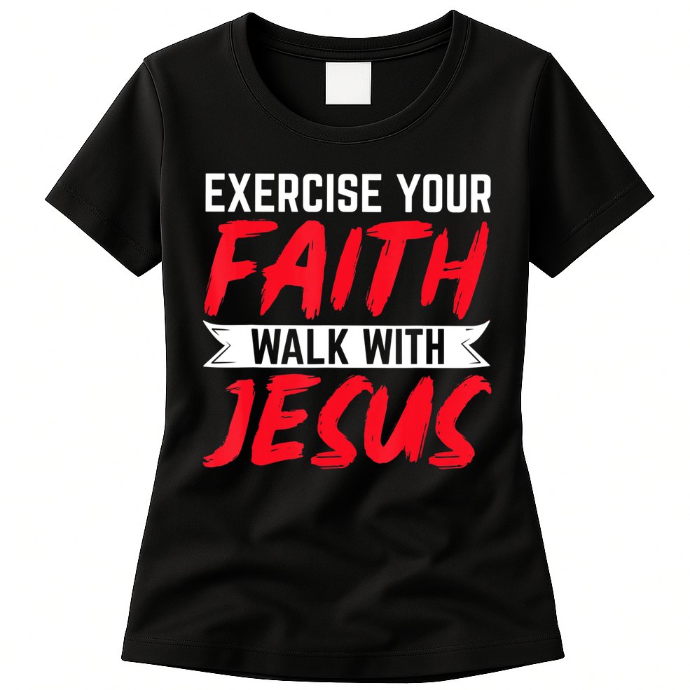 Exercise Your Faith Walk With Jesus Christian Religious Womens T-Shirt