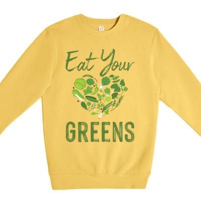 Eat Your Greens Gift Beautiful Vegan Tees Cool Gift Premium Crewneck Sweatshirt