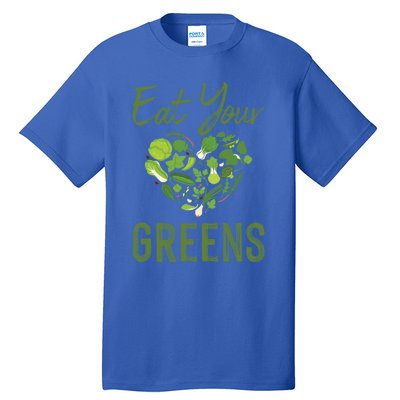 Eat Your Greens Gift Beautiful Vegan Tees Cool Gift Tall T-Shirt