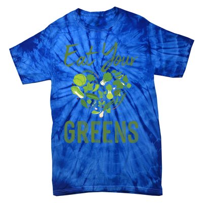 Eat Your Greens Gift Beautiful Vegan Tees Cool Gift Tie-Dye T-Shirt