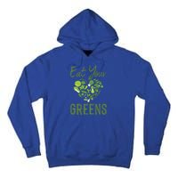 Eat Your Greens Gift Beautiful Vegan Tees Cool Gift Tall Hoodie