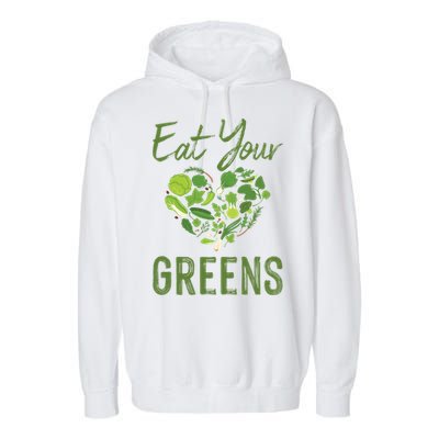 Eat Your Greens Gift Beautiful Vegan Tees Cool Gift Garment-Dyed Fleece Hoodie