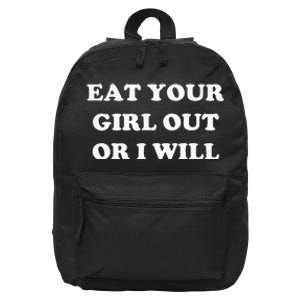 Eat Your Girl Out Or I Will Funny Lgbtq Pride Funny Saying 16 in Basic Backpack