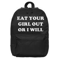 Eat Your Girl Out Or I Will Funny Lgbtq Pride Funny Saying 16 in Basic Backpack