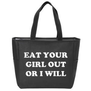 Eat Your Girl Out Or I Will Funny Lgbtq Pride Funny Saying Zip Tote Bag