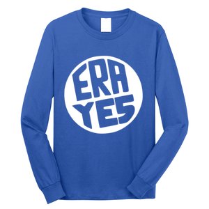 Era Yes Gift Retro Equal Rights Adt Funny Gift Long Sleeve Shirt