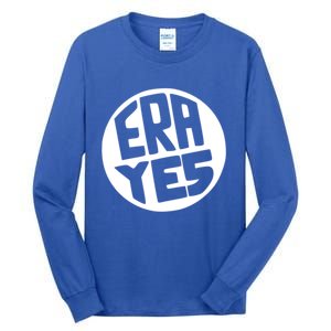 Era Yes Gift Retro Equal Rights Adt Funny Gift Tall Long Sleeve T-Shirt