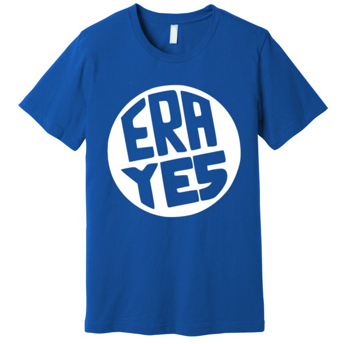 Era Yes Gift Retro Equal Rights Adt Funny Gift Premium T-Shirt