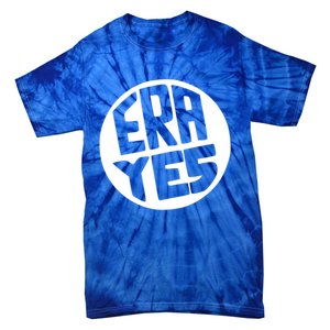 Era Yes Gift Retro Equal Rights Adt Funny Gift Tie-Dye T-Shirt