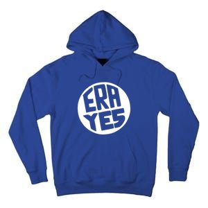 Era Yes Gift Retro Equal Rights Adt Funny Gift Tall Hoodie