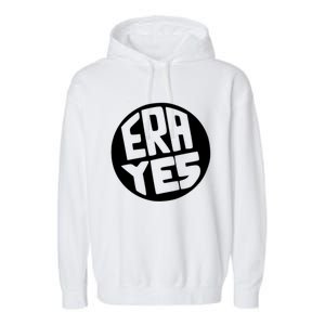 Era Yes Gift Retro Equal Rights Adt Funny Gift Garment-Dyed Fleece Hoodie