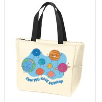 Ew You Have Humans Funny Earth Planet Zip Tote Bag