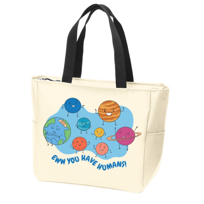 Ew You Have Humans Funny Earth Planet Zip Tote Bag