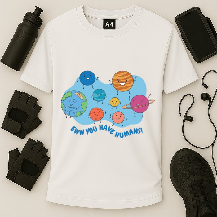 Ew You Have Humans Funny Earth Planet Cooling Performance Crew T-Shirt