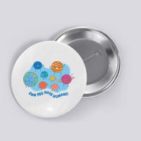 Ew You Have Humans Funny Earth Planet Button