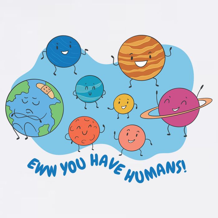 Ew You Have Humans Funny Earth Planet Button