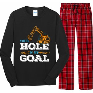 Excavator Your Hole Is My Goal Gift Long Sleeve Pajama Set