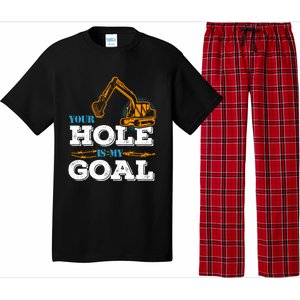 Excavator Your Hole Is My Goal Gift Pajama Set