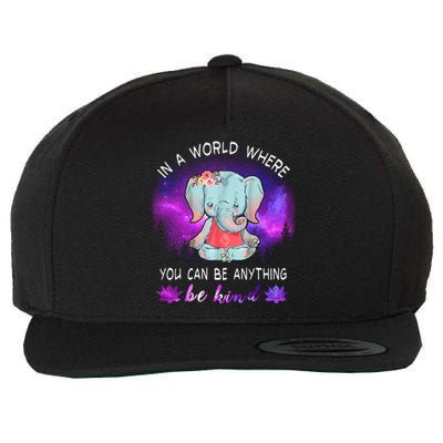 Elephant Yoga In A World Where You Can Be Anything Be Kind Meaningful Gift Wool Snapback Cap