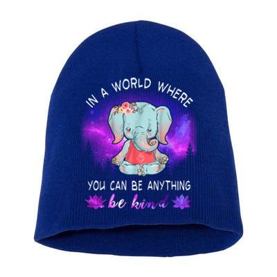 Elephant Yoga In A World Where You Can Be Anything Be Kind Meaningful Gift Short Acrylic Beanie