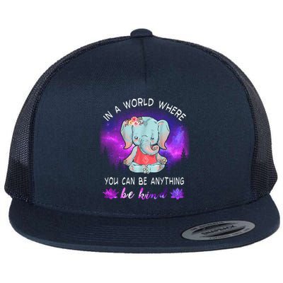 Elephant Yoga In A World Where You Can Be Anything Be Kind Meaningful Gift Flat Bill Trucker Hat