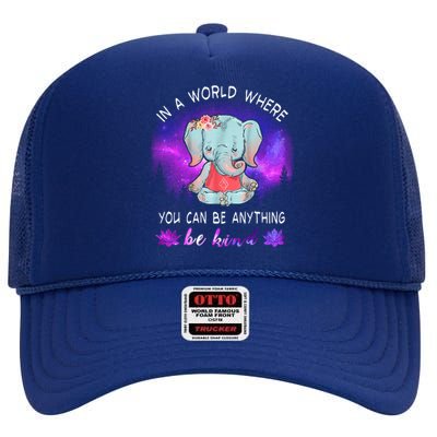 Elephant Yoga In A World Where You Can Be Anything Be Kind Meaningful Gift High Crown Mesh Back Trucker Hat