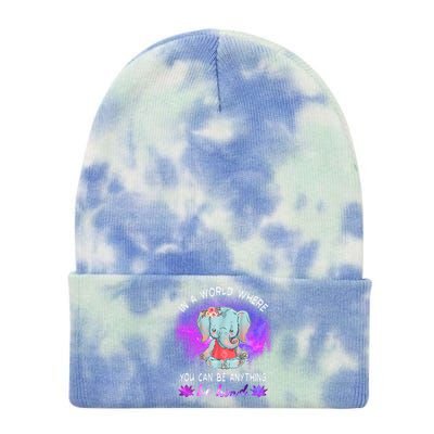 Elephant Yoga In A World Where You Can Be Anything Be Kind Meaningful Gift Tie Dye 12in Knit Beanie