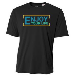 Enjoy Your Life Funny Enjoy Your Life Cooling Performance Crew T-Shirt