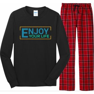 Enjoy Your Life Funny Enjoy Your Life Long Sleeve Pajama Set