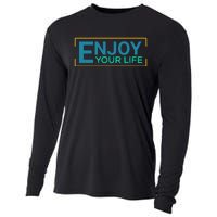 Enjoy Your Life Funny Enjoy Your Life Cooling Performance Long Sleeve Crew