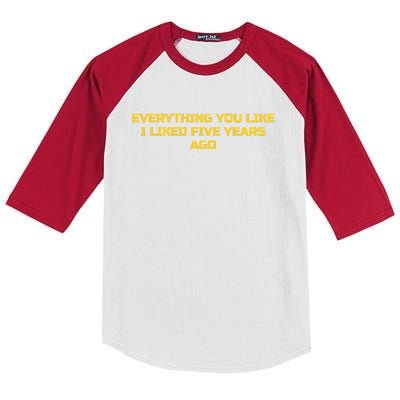 Everything You Like I Liked Five Years Ago Kids Colorblock Raglan Jersey