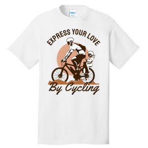 Express Your Love By Cycling Tall T-Shirt