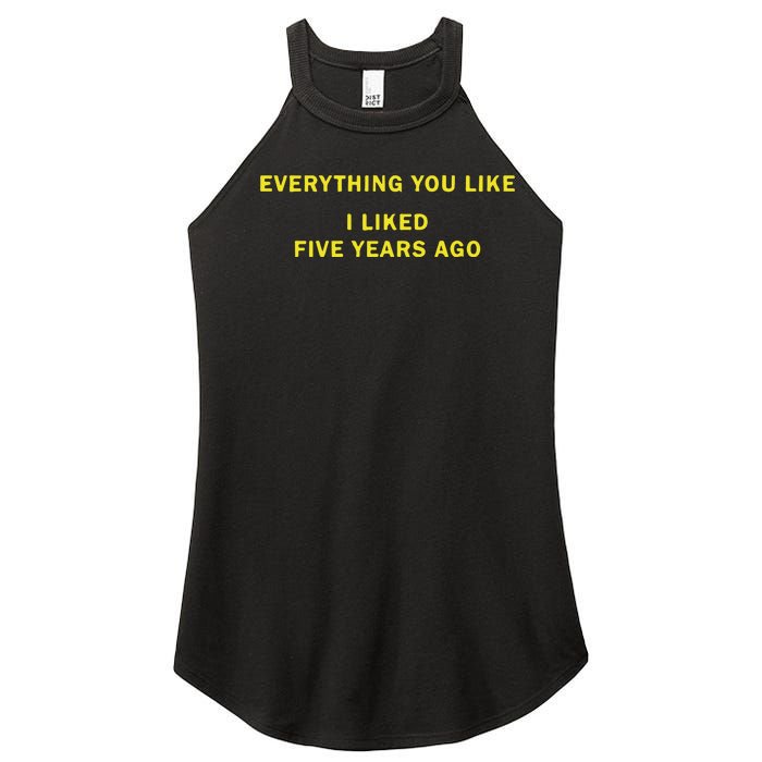 Everything You Like I Liked Five Years Ago Women's Perfect Tri Rocker Tank