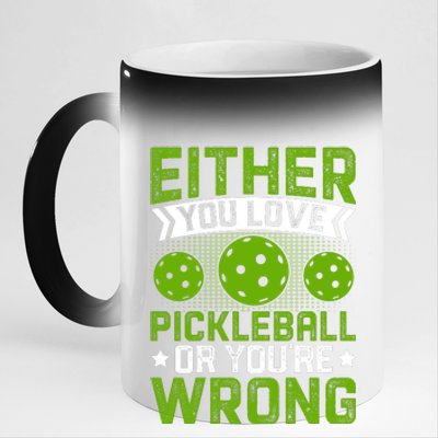 Either You Love Pickleball Gift For Pickleball Player 11oz Black Color Changing Mug