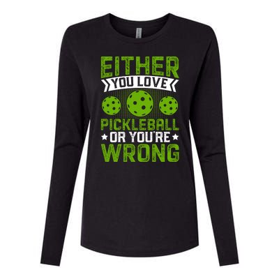 Either You Love Pickleball Gift For Pickleball Player Womens Cotton Relaxed Long Sleeve T-Shirt