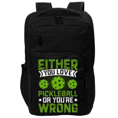 Either You Love Pickleball Gift For Pickleball Player Impact Tech Backpack