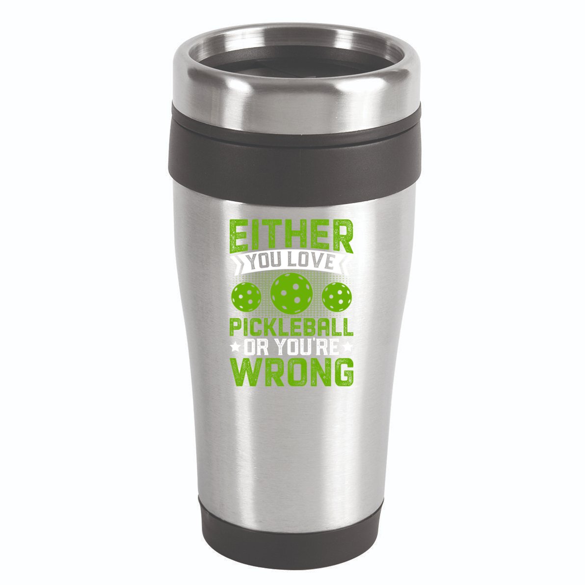 Either You Love Pickleball Gift For Pickleball Player 16oz Travel Tumbler
