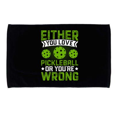 Either You Love Pickleball Gift For Pickleball Player Microfiber Hand Towel