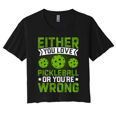 Either You Love Pickleball Gift For Pickleball Player Crop Top