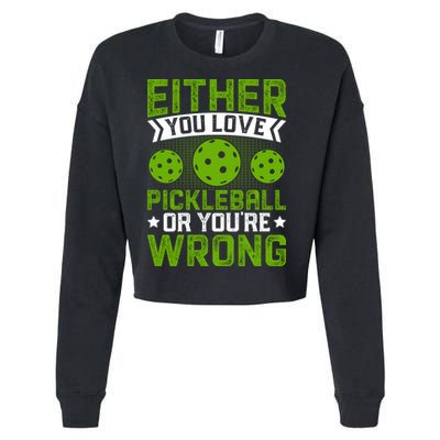 Either You Love Pickleball Gift For Pickleball Player Cropped Pullover Crew