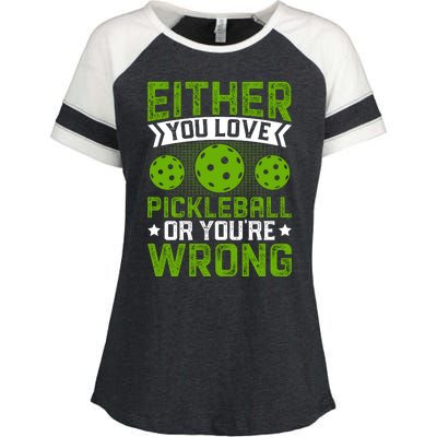 Either You Love Pickleball Gift For Pickleball Player Enza Ladies Jersey Colorblock Tee