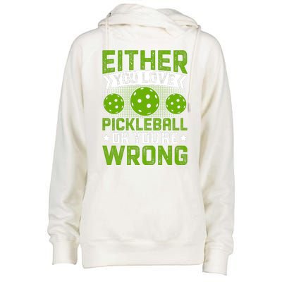 Either You Love Pickleball Gift For Pickleball Player Womens Funnel Neck Pullover Hood