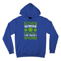 Either You Love Pickleball Gift For Pickleball Player Hoodie